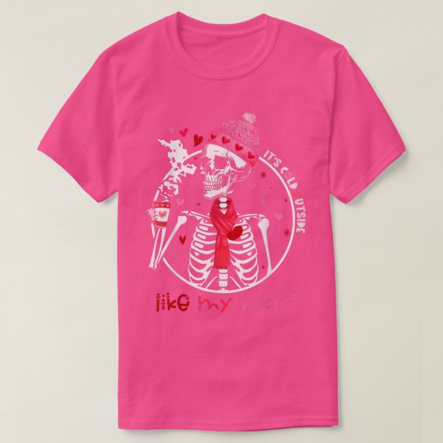 T-shirt Il fait froid dehors Comme mon coeur Skeletons Caf (Design devant)