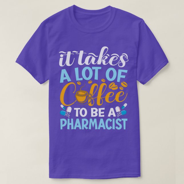 T-shirt Il Faut Beaucoup De Café Pour Être Pharmacien Phar (Design devant)