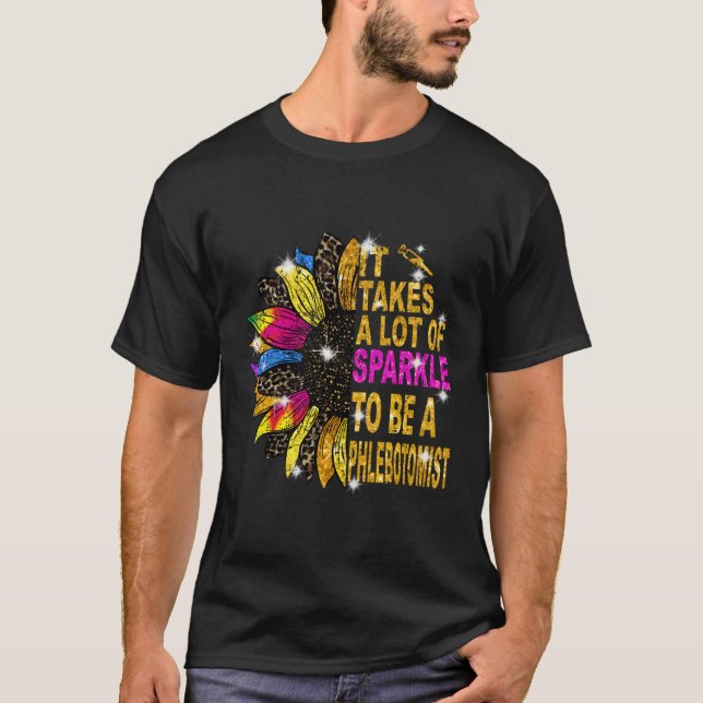 T-shirt Il Faut Beaucoup D'Étincelle Pour Être Phlebotomis (Devant)