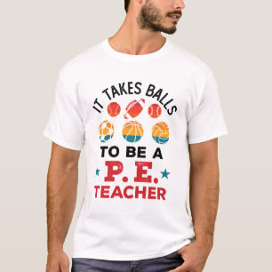 T-shirt Il faut des balles pour être un enseignant de PE a