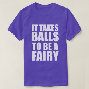 T-SHIRT IL FAUT DES BALLES POUR ÊTRE UNE FOIRE