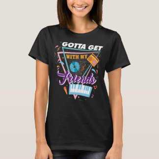 T-shirt Il faut que je sois avec mes amies Demoiselle d'ho