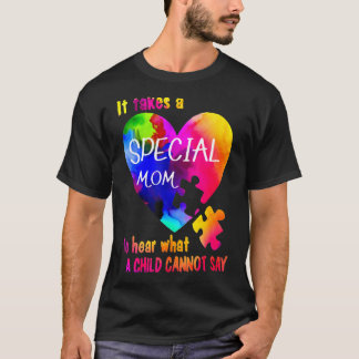T-shirt Il Faut Une Maman Spéciale Pour Entendre Ce Que L'