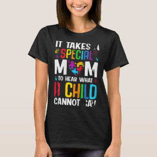 T-shirt Il Faut Une Maman Spéciale Pour Entendre Ce Qu'Un 