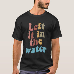 T-shirt Il L'A Laissé Dans Le Baptême De L'Eau