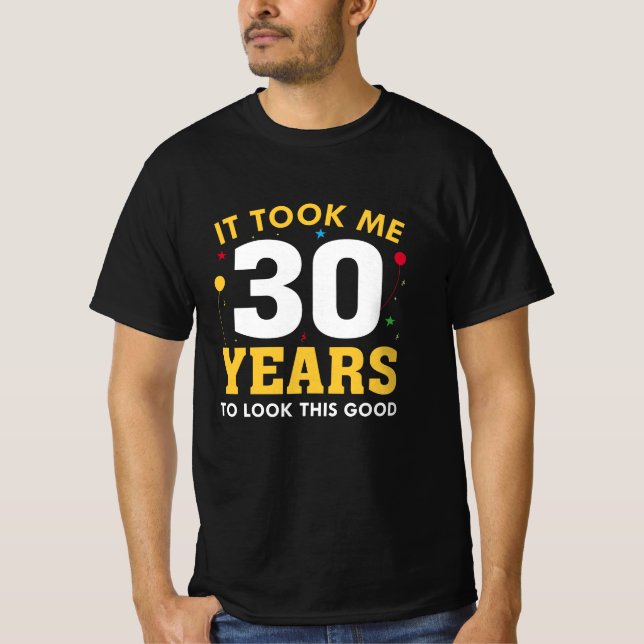 T-shirt Il M'A Fallu 30 Ans Pour Voir Ce Bon (Devant)