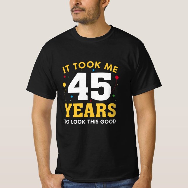 T-shirt Il M'A Fallu 45 Ans Pour Voir Ce Bon (Devant)