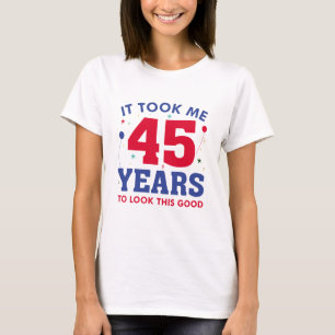 T-shirt Il M'A Fallu 45 Ans Pour Voir Ce Bon