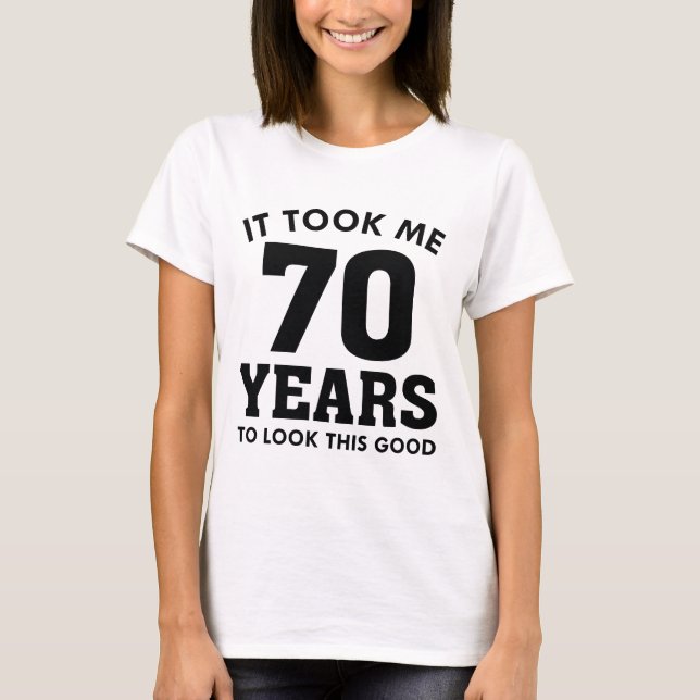 T-shirt Il M'A Fallu 70 Ans Pour Voir Ce Bon (Devant)