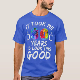 T-shirt Il M'A Fallu 80 Ans Pour Regarder Ce Bon 80E Anniv