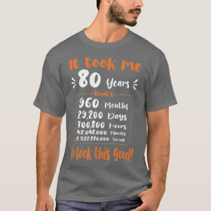T-shirt Il M'A Fallu 80 Ans Pour Voir Ce Bon - Drôle 80E