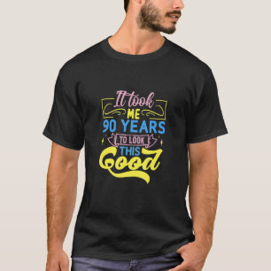 T-shirt Il M'A Fallu 90 Ans Pour Voir Ce Bon