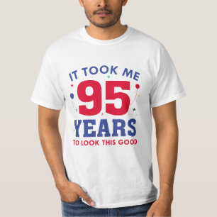 T-shirt Il M'A Fallu 95 Ans Pour Voir Ce Bon