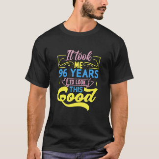 T-shirt Il M'A Fallu 96 Ans Pour Voir Ce Bon