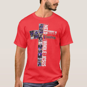 T-SHIRT IL ME FAUT AUJOURD'HUI UN PEU DE VIKINGS ET UN