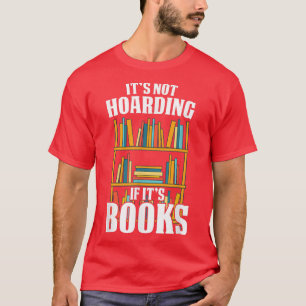 T-shirt Il Ne Hoarding Si Ses Livres Vêtement De Livres Le
