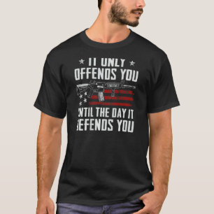 T-shirt Il Ne Vous Offense Que Jusqu'À Ce Qu'Il Vous Défen