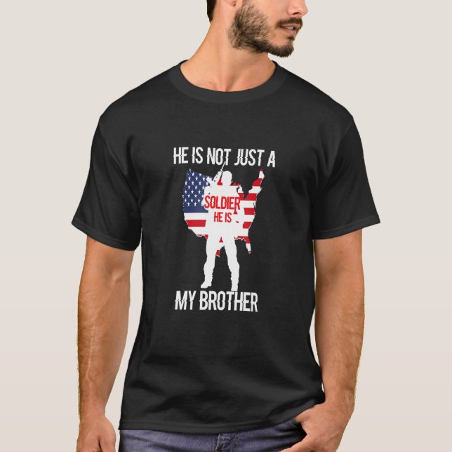 T-shirt Il N'Est Pas Juste Un Soldat, Il Est Mon Frère (Devant)