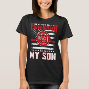 T-shirt Il N'Est Pas Seulement Un Pompier Il Est Mon Fils