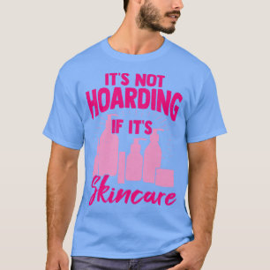 T-shirt Il N'Héberge Pas Si Ses Soins De Peau