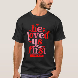 T-shirt Il Nous Aimait Première Bible 1 Jean 419 Christian