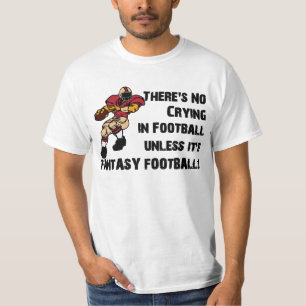 T-shirt Il n'y a aucun pleurer dans le football