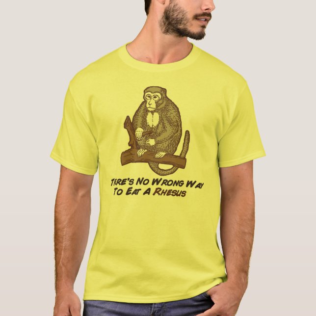 T-shirt Il n'y a aucune manière fausse de manger un rhésus (Devant)