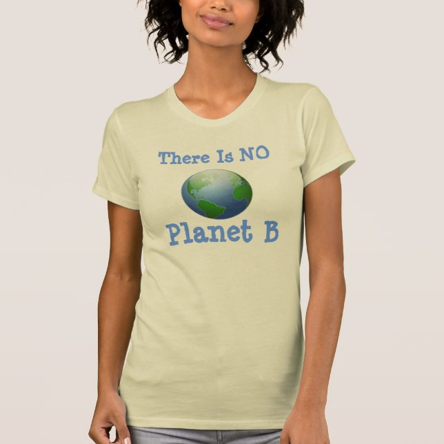 T-shirt Il n'y a AUCUNE planète B (Devant)