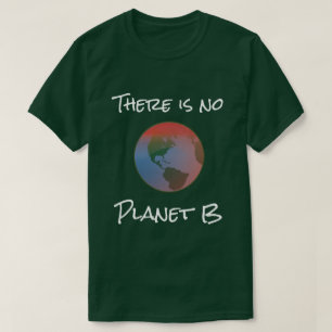 T-shirt Il n'y a aucune planète B