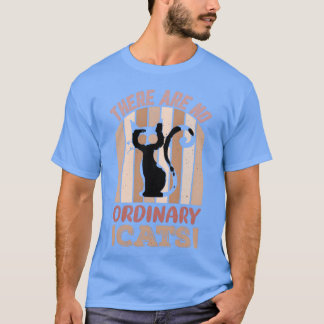 T-shirt Il n'y a pas de chats ordinaires vintages