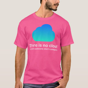 T-shirt Il N'Y A Pas De Cloud Tech Humour Cloud Computing