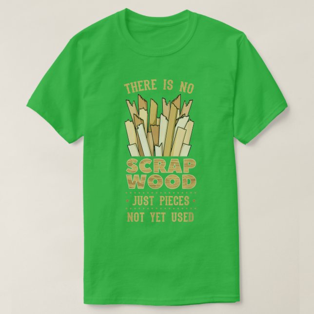 T-shirt Il n'y a pas de ferraille bois de charpentier (Design devant)