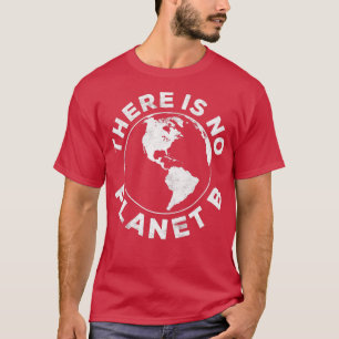 T-shirt Il N'Y A Pas De Planète B