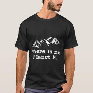 T-shirt Il N'Y A Pas De Planète B