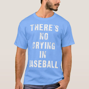 T-shirt Il N'Y A Pas De Pleurage Dans Le Baseball Drôle