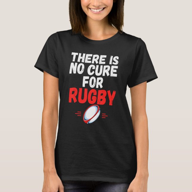 T-shirt Il N'Y A Pas De Traitement Pour Le Rugby Graphic (Devant)