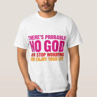 T-shirt Il n'y a probablement aucun dieu, cessent