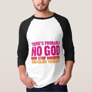 T-shirt Il n'y a probablement aucun dieu, cessent
