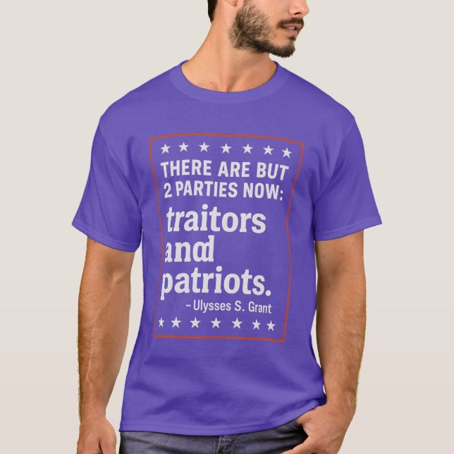 T-shirt IL N'Y A QUE 2 PARTIS MAINTENANT traîtres et patri (Devant)