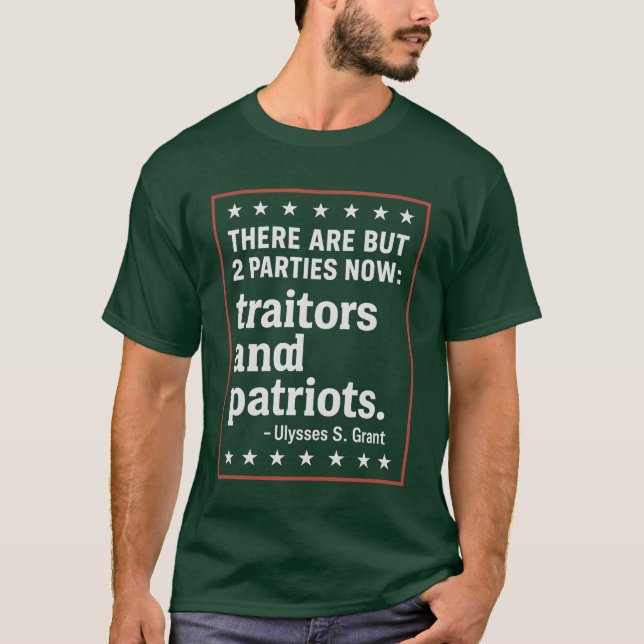 T-shirt IL N'Y A QUE 2 PARTIS MAINTENANT traîtres et patri (Devant)