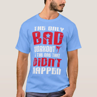 T-shirt Il n'y a qu'un mauvais entraînement
