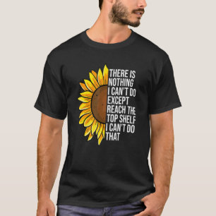 T-shirt Il n'y a rien que je ne puisse faire, sauf atteind