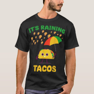 T-shirt Il pleut Tacos Funny Taco amoureux du temps Forec