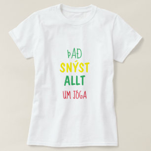 T-shirt il s'agit du yoga (le mot d'ordre "snýst allt um j