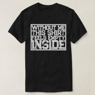 T-SHIRT IL SE SENTE VIDE À L'INTÉRIEUR
