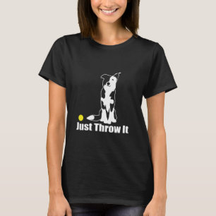 T-shirt Il suffit de le jeter Border Collie tendance visa