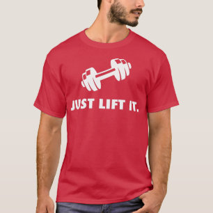 T-shirt Il suffit de lever It Motivational Bodybuilding Ex