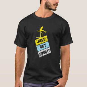 T-shirt Il Suffit De Surmonter La Piste Hurdler Et Le Cham