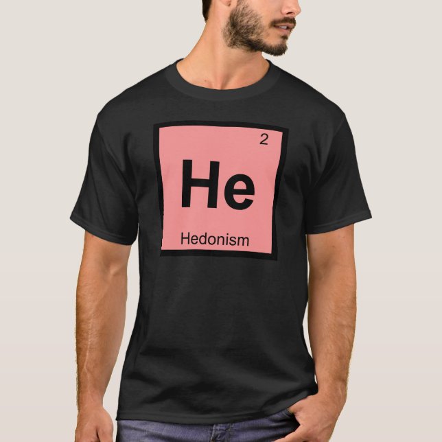 T-shirt Il - symbole de chimie de philosophie d'hédonisme (Devant)