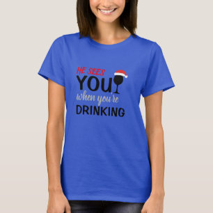 T-shirt Il vous voit quand vous buvez